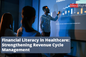 Financial Literacy in Healthcare: Strengthening Revenue Cycle Management