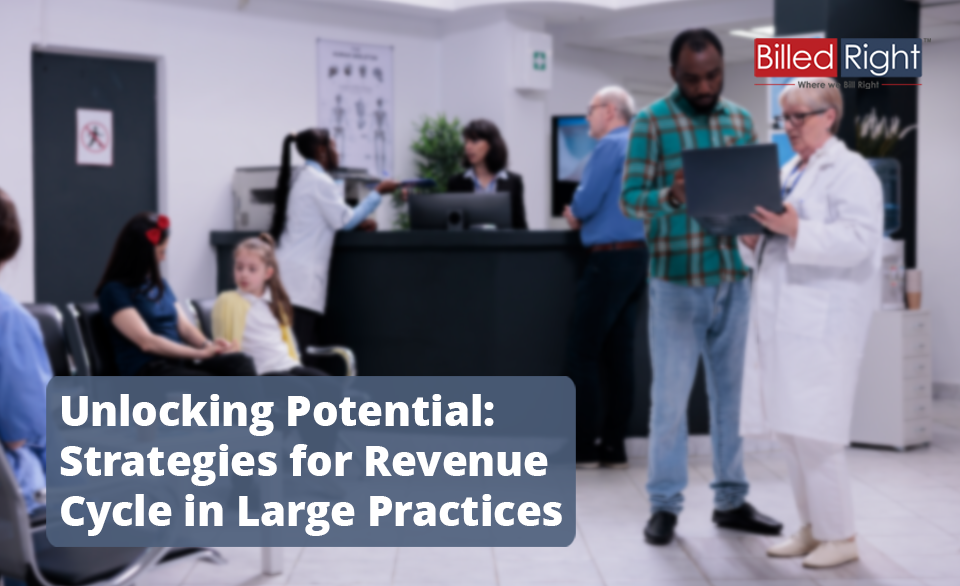 Unlocking Potential: Strategies for Revenue Cycle in Large Practices